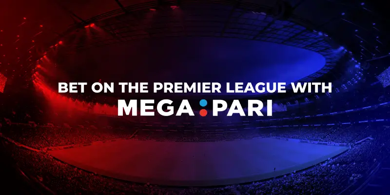 Premier League Showdowns Bet on the Biggest Matches with Megapari