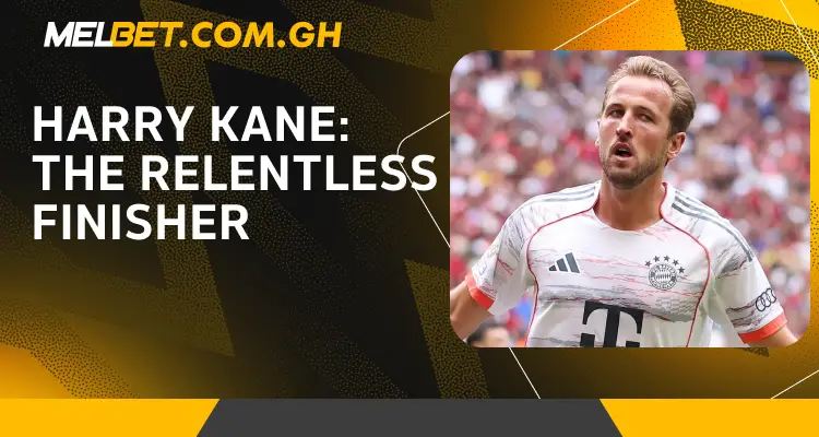 Harry Kane The Relentless Finisher