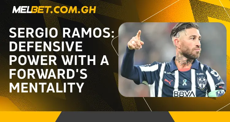 Sergio Ramos Defensive Power with a Forward’s Mentality