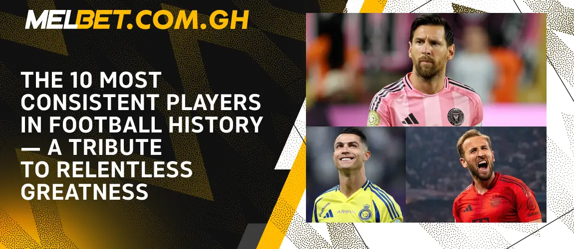 The 10 Most Consistent Players in Football History — A Tribute to Relentless Greatness