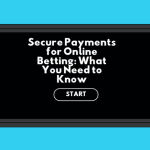 Secure Payments for Online Betting: What You Need to Know